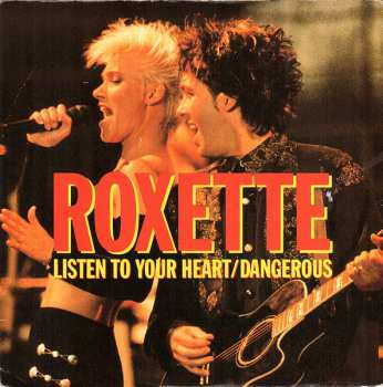 SP Roxette: Listen To Your Heart / Dangerous