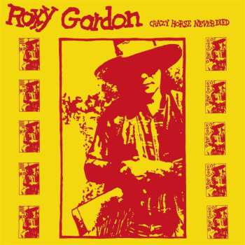 LP Roxy Gordon: Crazy Horse Never Died