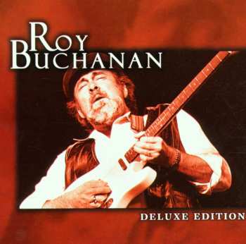CD Roy Buchanan: Deluxe Edition