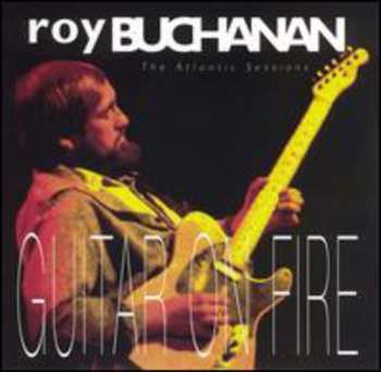 Album Roy Buchanan: Guitar On Fire - The Atlantic Sessions