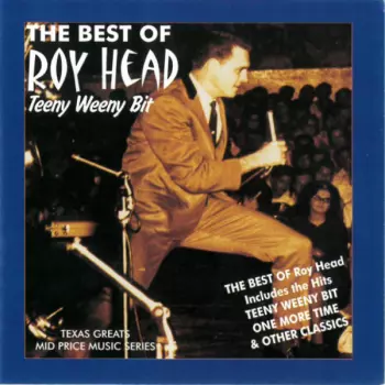 Roy Head: The Best Of Roy Head & The Traits Teeny Weeny Bit