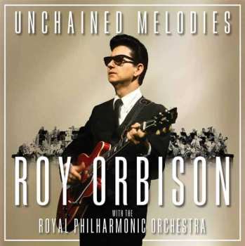 CD Roy Orbison: Unchained Melodies