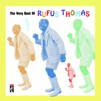 Rufus Thomas: The Very Best Of Rufus Thomas
