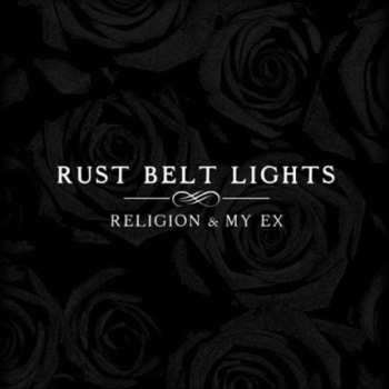 CD Rust Belt Lights: Religion & My Ex