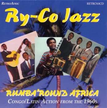 Album Le Ry-Co Jazz: Rumba'round Africa (Congo/Latin Action From The 1960s)