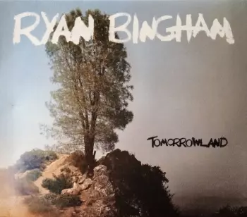 Ryan Bingham: Tomorrowland