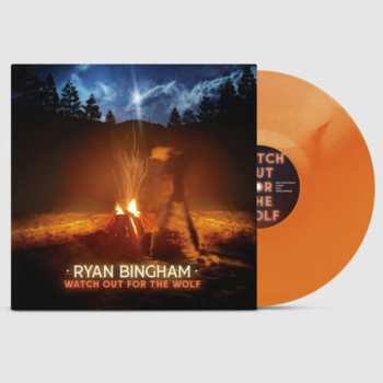 LP Ryan Bingham: Watch Out for the Wolf
