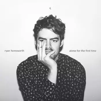 Ryan Hemsworth: Alone For The First Time
