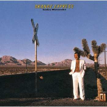 Album Sadao Watanabe: Orange Express = オレンジ・エクスプレス