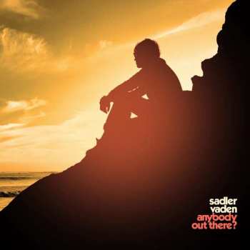LP Sadler Vaden: Anybody Out There?  LTD
