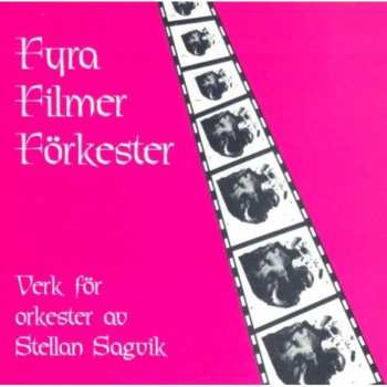 Album Sagvik / Eichenholz / Filarmonica De Cluj: Fyra Filmer Forkester: Orchestral Music