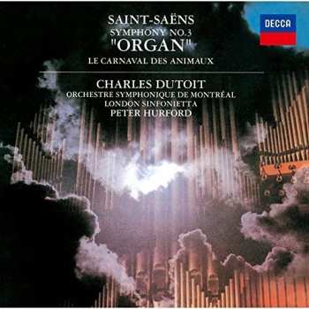 CD Charles Dutoit: Symphony No. 3 "Organ" / Le Carnaval Des Animaux