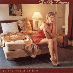 Album Sally Timms: In The World Of Him