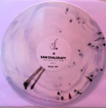 LP Sam Chalcraft: From Busk Till Dawn