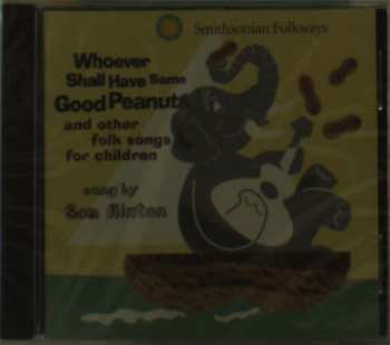 Album Sam Hinton: Whoever Shall Have Some Good Peanuts (And Other Folk Songs For Children)