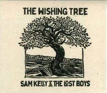 Sam Kelly & The Lost Boys: The Wishing Tree