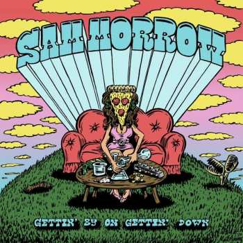 LP Sam Morrow: Gettin' By On Gettin' Down