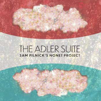 CD Sam Pilnick's Nonet Project: The Adler Suite