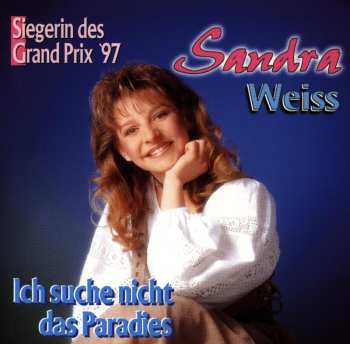 Album Sandra Weiss: Ich Suche Nicht Das Paradies