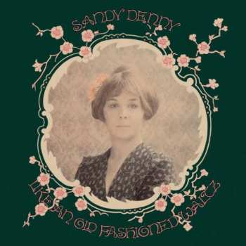 LP Sandy Denny: Like An Old Fashioned Waltz