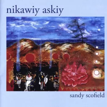 Sandy Scofield: Nikawiy Askiy