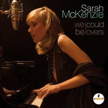 Album Sarah McKenzie: We Could Be Lovers 