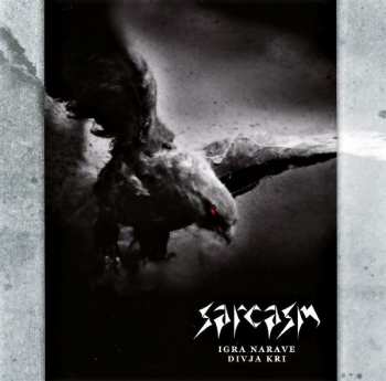 CD Sarcasm: Igra Narave / Divja Kri - Anthology 1997-2004