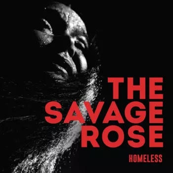 Savage Rose: Homeless