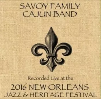 Savoy Family Cajun Band: Live At Jazzfest 2016
