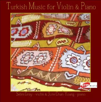 Saygun / Giray / Chun-young: Turkish Music For Violin & Piano