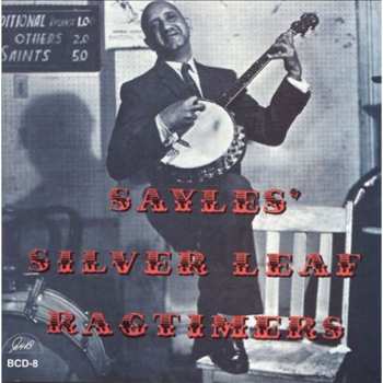 Album Sayles' Silver Leaf Ragtimers: Sayles' Silver Leaf Ragtimers