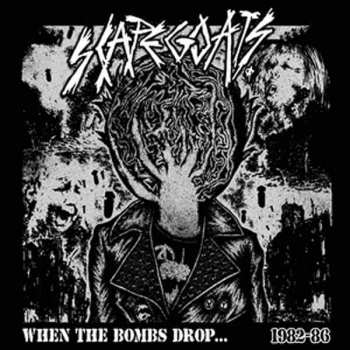 Album Scapegoats: When The Bombs Drop... 1982-86