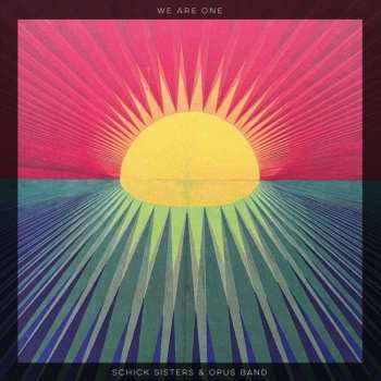 Album Schick Sisters & Opus Band: We Are One