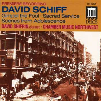 8CD Schiff / Shifrin / Chamber Music Northwest: Gimpel The Fool / Sacred Service