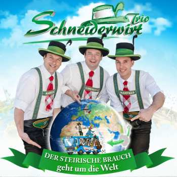 Album Schneiderwirt Trio: Der Steirische Brauch Geht Um Die Welt