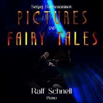 CD Schnell,ralf: Sergei Rachmaninoff: Pictures & Fairy Tales
