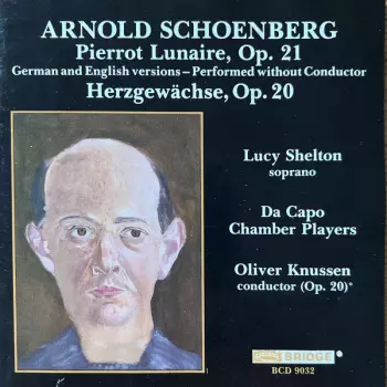 Pierrot Lunaire (German And English Versions); Herzgewächse