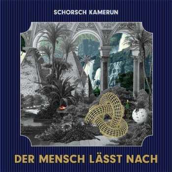 LP/CD Schorsch Kamerun: Der Mensch Lässt Nach