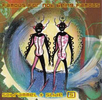 Album Schrammel & Slide: Famous For Not Being Famous