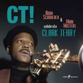 Schroeder,adam & Masters,mark: Ct! Celebrate Clark Terry
