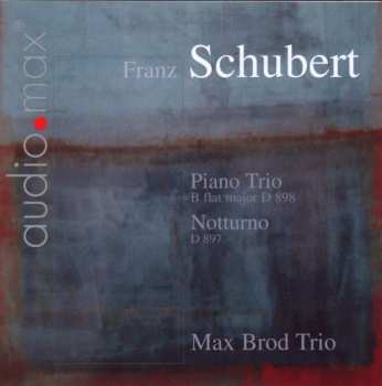 CD Franz Schubert: Piano Trio • Klaviertrio Nr. 1 D 898 / Notturno D 897