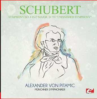 Symphony No. 8 In B Minor, D. 759 (Unfinished) / Symphony No. 2 In B Flat, D. 125