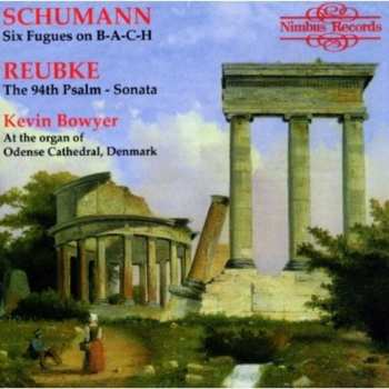 CD Schumann / Bowyer: Reubke / Schumann Organ