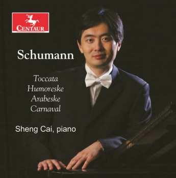 Album Robert Schumann: Toccata - Humoreske - Arabeske - Carnaval