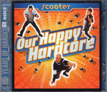 2CD Scooter: Our Happy Hardcore