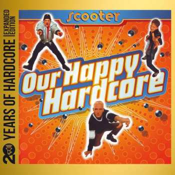 2CD Scooter: Our Happy Hardcore