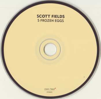 CD Scott Fields Ensemble: 5 Frozen Eggs 