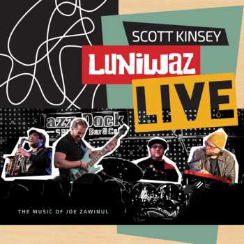 CD Scott Kinsey: Luniwaz Live - The Music Of Joe Zawinul