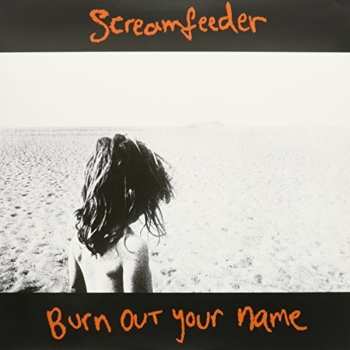 LP Screamfeeder: Burn Out Your Name CLR