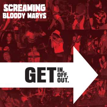Album Screaming Bloody Marys: Get In, Get Off, Get Out